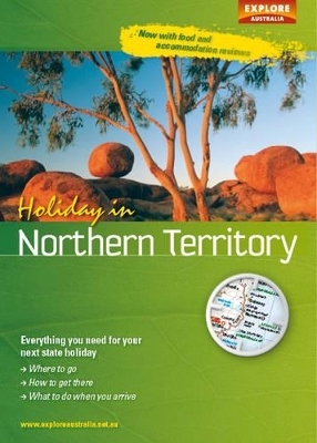 Holiday in Northern Territory 2nd ed -  Explore Australia