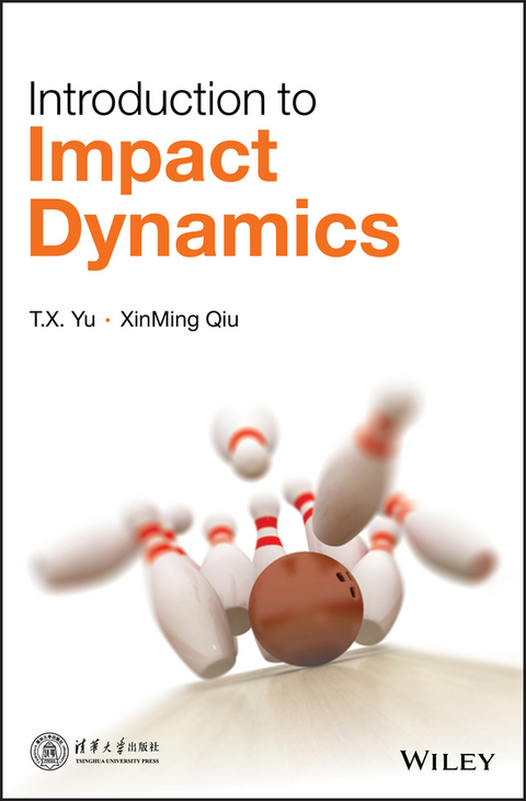 Introduction to Impact Dynamics -  Xinming Qiu,  T. X. Yu