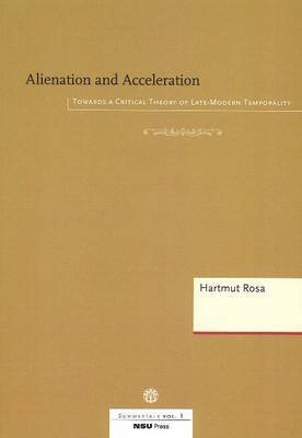 Alienation & Acceleration - Hartmut Rosa