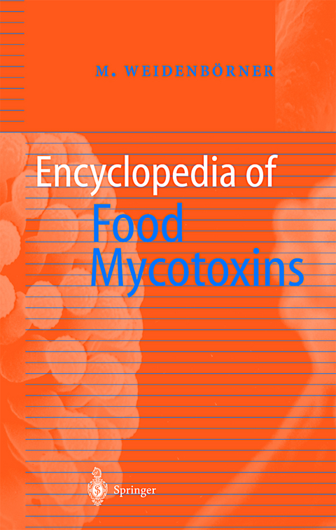 Encyclopedia of Food Mycotoxins - Martin Weidenbörner