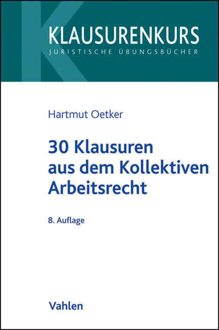 30 Klausuren aus dem Individualarbeitsrecht - Hartmut Oetker