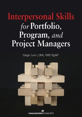 Interpersonal Skills for Portfolio Program and Project Managers - Ginger Levin