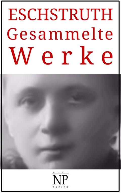 Nataly von Eschstruth – Gesammelte Werke - Nataly Von Eschstruth