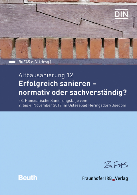 Altbausanierung 12. Erfolgreich sanieren - normativ oder sachverständig?.