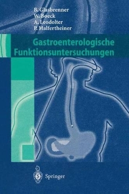 Gastroenterologische Funktionsuntersuchungen - Bernhard Glasbrenner, Wolfgang Boeck, Andreas Leodolter, Peter Malfertheiner