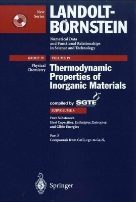 Pure Substances. Part 3 _ Compounds from CoCl3_g to Ge3N4 -  Scientific Group Thermodata Europe (SGTE)