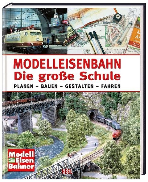 Modelleisenbahn - Die große Schule -  ModellEisenBahner (Mitglied des Herausgebergremiums)