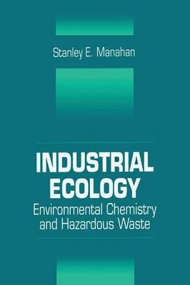 Industrial Ecology -  Stanley E. Manahan