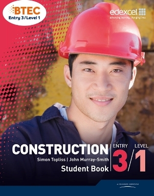 BTEC Entry 3/Level 1 Construction Student Book - John Murray-Smith, Simon Topliss