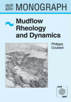 Mudflow Rheology and Dynamics -  Philippe Coussot