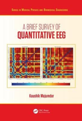 A Brief Survey of Quantitative EEG -  Kaushik Majumdar