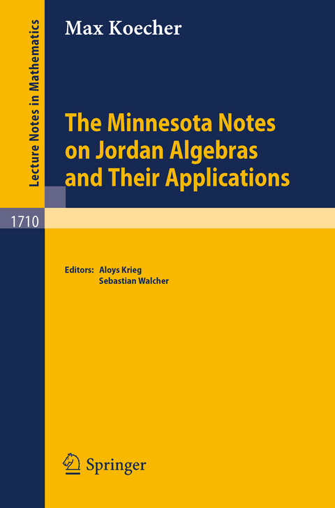 The Minnesota Notes on Jordan Algebras and Their Applications - Max Koecher