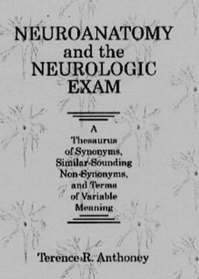 Neuroanatomy and the Neurologic Exam -  Terence R. Anthoney