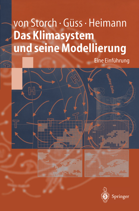 Das Klimasystem und seine Modellierung - Hans von Storch, Stefan Güss, Martin Heimann