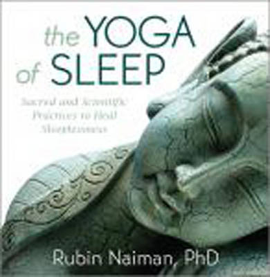 The Yoga of Sleep - Rubin R. Naiman