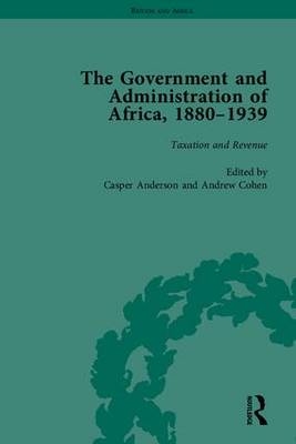 Government and Administration of Africa, 1880-1939 -  Andrew Cohen