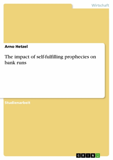 The impact of self-fulfilling prophecies on bank runs - Arno Hetzel