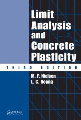 Limit Analysis and Concrete Plasticity - M.P. Nielsen, L.C. Hoang