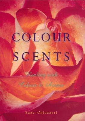 Colour Scents - Suzy Chiazzari