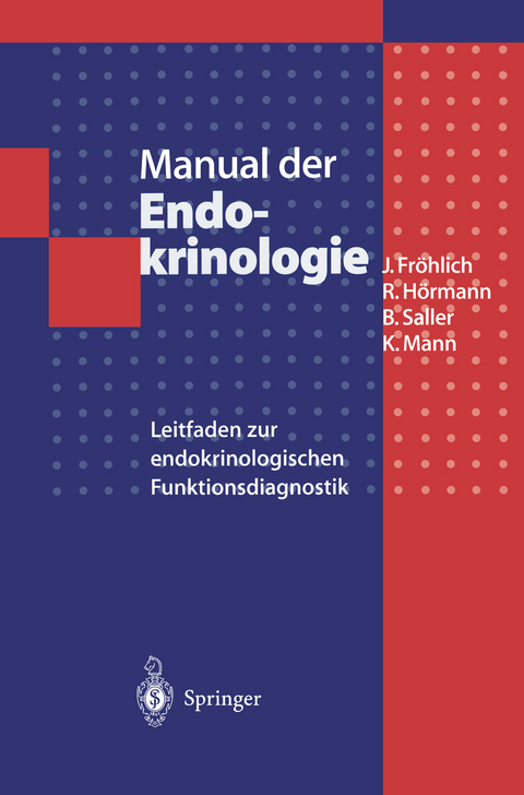 Manual der Endokrinologie - Jürgen Fröhlich, Rudolf Hörmann, Bernhard Saller, Klaus Mann