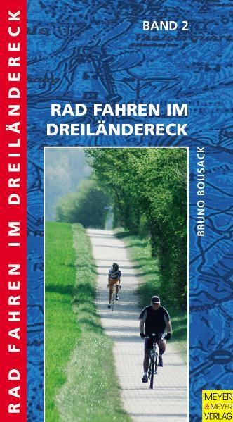 Radfahren im Dreiländereck / Rad fahren im Dreiländereck - Band 2 - Bruno Bousack