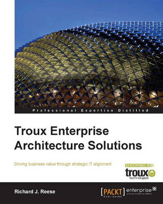 Troux Enterprise Architecture Solutions - Richard J. Reese