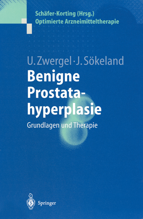 Benigne Prostatahyperplasie - Ulrike Zwergel, Jürgen Sökeland