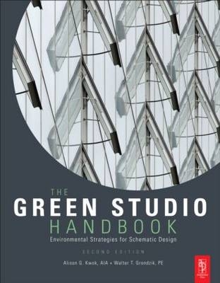 The Green Studio Handbook - Alison Kwok, Walter Grondzik