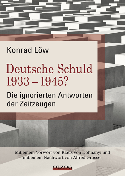 Deutsche Schuld 1933 – 1945? Die ignorierten Antworten der Zeitzeugen - Konrad Löw