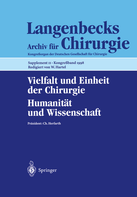 Vielfalt und Einheit der Chirurgie. Humanität und Wissenschaft