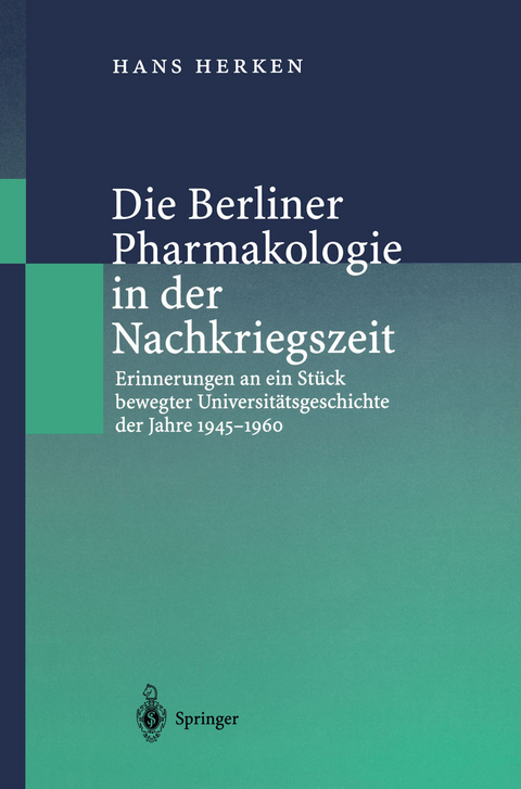 Die Berliner Pharmakologie in der Nachkriegszeit - Hans Herken