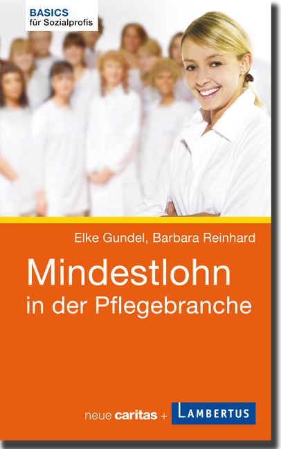 Mindestlohn in der Pflegebranche - Elke Gundel, Barbara Reinhard