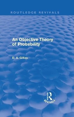 An Objective Theory of Probability (Routledge Revivals) - Donald Gillies