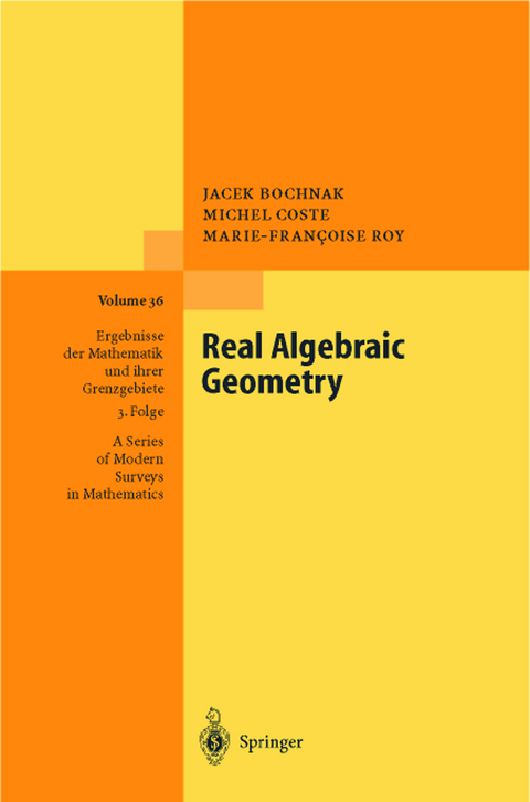 Real Algebraic Geometry - Jacek Bochnak, Michel Coste, Marie-Francoise Roy