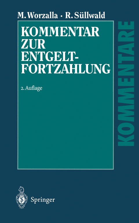 Kommentar zur Entgeltfortzahlung - Michael Worzalla, Ralf Süllwald