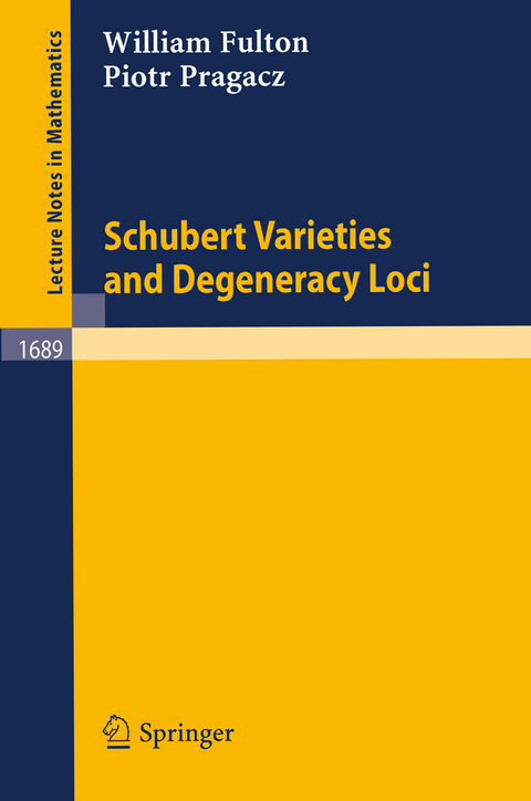 Schubert Varieties and Degeneracy Loci - William Fulton, Piotr Pragacz