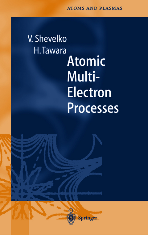 Atomic Multielectron Processes - Viatcheslav Shevelko, Hiro Tawara