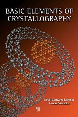 Basic Elements of Crystallography - Nevill Gonzalez Szwacki, Teresa Szwacka