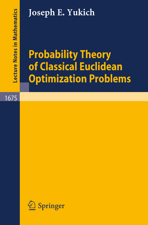 Probability Theory of Classical Euclidean Optimization Problems - Joseph E. Yukich