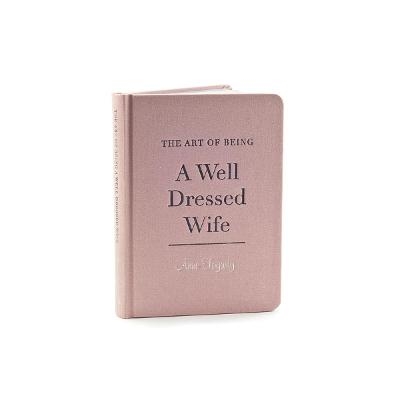The Art of Being a Well Dressed Wife - Anne Fogarty