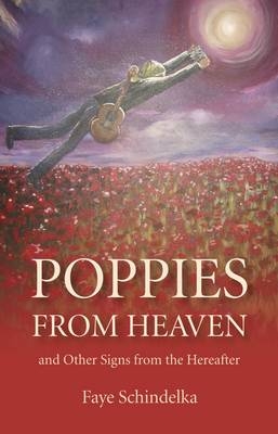 Poppies From Heaven - Faye Schindelka