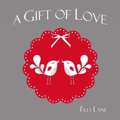 A Gift of Love - Tilly Lane