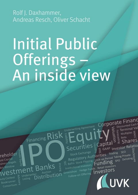 Initial Public Offerings – An inside view - Rolf J. Daxhammer, Andreas Resch, Oliver Schacht