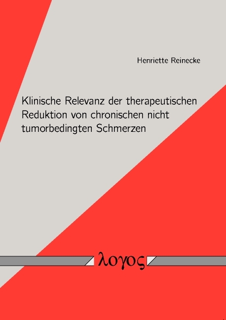 Klinische Relevanz der therapeutischen Reduktion von chronischen nicht tumorbedingten Schmerzen - Henriette Reinecke