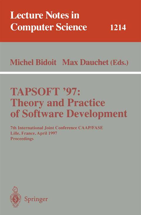 TAPSOFT'97: Theory and Practice of Software Development - 