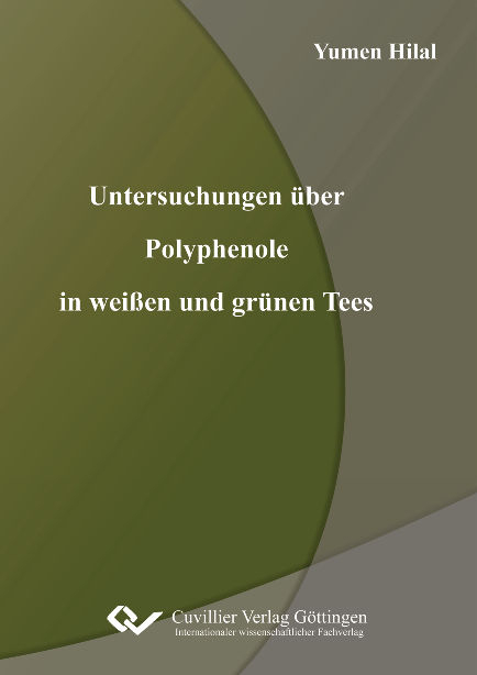 Untersuchungen über Polyphenole in weißen und grünen Tees - Yumen Hilal