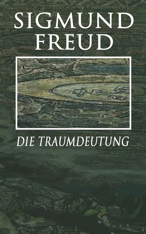 Die Traumdeutung - Sigmund Freud