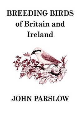 Breeding Birds of Britain and Ireland - John Parslow