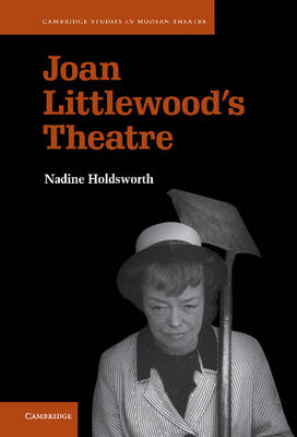 Joan Littlewood's Theatre - Nadine Holdsworth