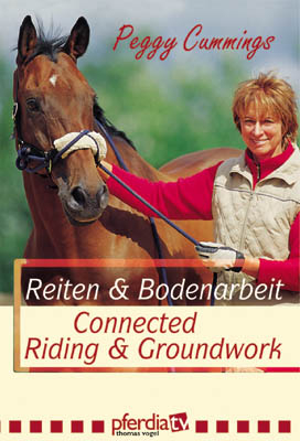 Reiten und Bodenarbeit -  Connected Riding® & Groundwork® - Peggy Cummings
